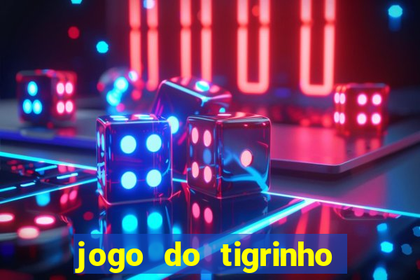 jogo do tigrinho na casa chinesa